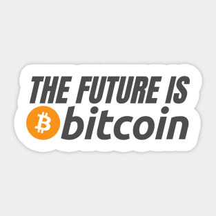 The Future Is Bitcoin Sticker
